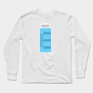 Drink More Water Long Sleeve T-Shirt